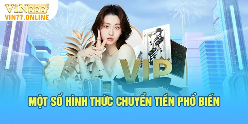 Một số hình thức chuyển tiền phổ biến