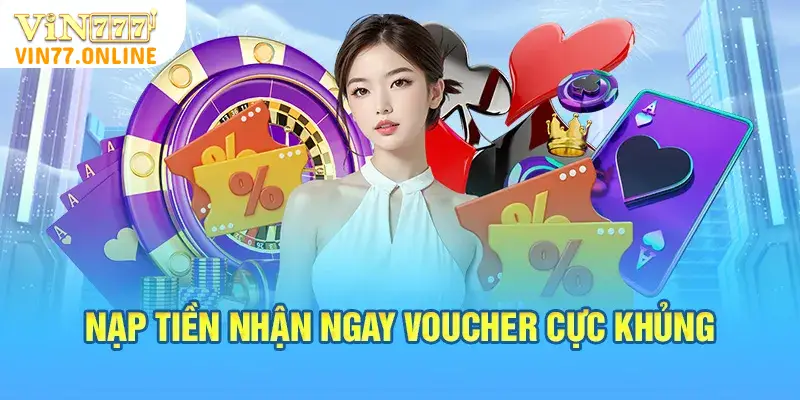 Nạp tiền nhận ngay voucher cực khủng